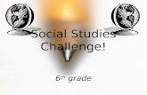 Social Studies Challenge! 6 th grade. 100 200 300 200 100 400 300 200 100 400 Geographic Understandings Historical Understandings Civics/Government Understandings.