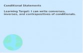 Conditional Statements Learning Target: I can write converses, inverses, and contrapositives of conditionals.