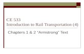 CE 533 Introduction to Rail Transportation (4) Chapters 1 & 2 “Armstrong” Text.