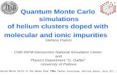 Quantum Monte Carlo simulations of helium clusters doped with molecular and ionic impurities Stefano Paolini CNR-INFM-Democritos National Simulation Center.