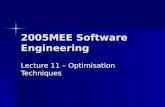 2005MEE Software Engineering Lecture 11 – Optimisation Techniques.