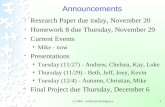 CS 484 – Artificial Intelligence1 Announcements Research Paper due today, November 20 Homework 8 due Thursday, November 29 Current Events Mike - now Presentations.