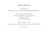 Quiz-2 Review ECE-6612  Prof. John A. Copeland john.copeland@ece.gatech.edu 404 894-5177 fax 404 894-0035 Office: