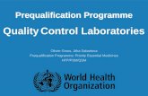 Prequalification Programme Quality Control Laboratories Olivier Gross, Jitka Sabartova Prequalification Programme: Priority Essential Medicines HTP/PSM/QSM.