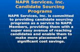 NAPR Services, Inc. Candidate Sourcing Programs NAPR Services, Inc. is committed to providing candidate sourcing programs as a service to NAPR Members,