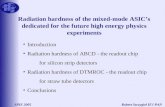 Robert Szczygieł IFJ PANSPIE 2005 Radiation hardness of the mixed-mode ASIC’s dedicated for the future high energy physics experiments Introduction Radiation.