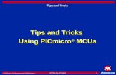 S5704A Tips & Tricks 11 © 1999 Microchip Technology Incorporated. All Rights Reserved. S5704A Tips & Tricks 11 Tips and Tricks Tips and Tricks Using PICmicro.