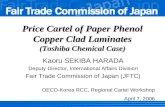 1 Price Cartel of Paper Phenol Copper Clad Laminates (Toshiba Chemical Case) Kaoru SEKIBA HARADA Deputy Director, International Affairs Division Fair Trade.