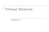 1 Virtual Memory Chapter 8. 2 Virtual memory concept Simple paging/ segmentation  pages or segments are loaded into frames that may not necessarily be.