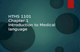 HTHS 1101 Chapter 1 Introduction to Medical language.
