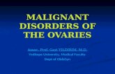 MALIGNANT DISORDERS OF THE OVARIES Assoc. Prof. Gazi YILDIRIM, M.D. Yeditepe University, Medical Faculty Dept of Ob&Gyn.