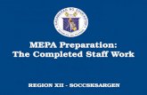 MEPA Preparation: The Completed Staff Work REGION XII - SOCCSKSARGEN.