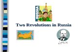 Two Revolutions in Russia Two Revolutions in Russia.