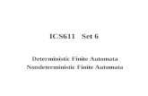 ICS611 Set 6 Deterministic Finite Automata Nondeterministic Finite Automata.