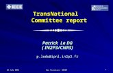 12 July 2013 San Francisco- ADCOM 1 TransNational Committee report Patrick Le Dû ( IN2P3/CNRS) p.ledu@ipnl.in2p3.fr.