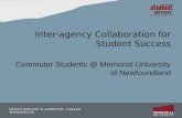 Inter-agency Collaboration for Student Success Commuter Students @ Memorial University of Newfoundland.