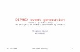 21 Jan 2008KEK-LAPP meeting1 DIPHOX event generation “direct” process only an analysis of events processed by PYTHIA Shigeru Odaka KEK/IPNS.