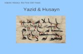 Yazid & Husayn Islamic History: the First 150 Years.