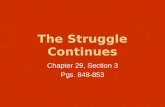 The Struggle Continues Chapter 29, Section 3 Pgs. 848-853.