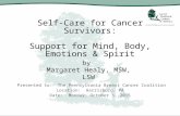 Self-Care for Cancer Survivors: Support for Mind, Body, Emotions & Spirit Presented to: The Pennsylvania Breast Cancer Coalition Location: Harrisburg,