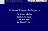 University of Western Sydney Masters Research Projects Dr Robert Mulley Patrick SK Poon Dr Sue Reed Dr Zina O’Leary.