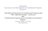 38E00100 Economics and Management of Intellectual Property Lecture 5 “Breadth and Duration of Intellectual Property and Their Optimal Design” continues.