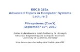 EECS 262a Advanced Topics in Computer Systems Lecture 3 Filesystems (Con’t) September 10 th, 2012 John Kubiatowicz and Anthony D. Joseph Electrical Engineering.