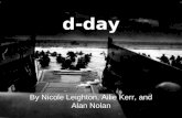 D-day By Nicole Leighton, Ailie Kerr, and Alan Nolan.