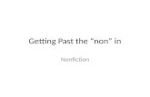 Getting Past the “non” in Nonfiction. Who Am I? Author Editor/Publisher Professor Nonfiction fan.