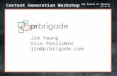 Content Generation Workshop Boy Scouts of America 8/13/13 Jim Young Vice President jim@prbrigade.com.