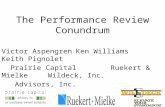 The Performance Review Conundrum Victor AspengrenKen Williams Keith Pignolet Prairie Capital Ruekert & Mielke Wildeck, Inc. Advisors, Inc.