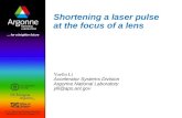 Shortening a laser pulse at the focus of a lens Yuelin Li Accelerator Systems Division Argonne National Laboratory ylli@aps.anl.gov.