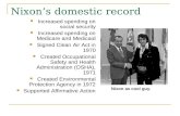 Nixon’s domestic record Increased spending on social security Increased spending on Medicare and Medicaid Signed Clean Air Act in 1970 Created Occupational.