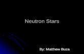 Neutron Stars By: Matthew Buza. Star Power Importance of Stars and their role in the universe. Importance of Stars and their role in the universe. Overview.