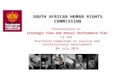 SOUTH AFRICAN HUMAN RIGHTS COMMISSION Presentation on Strategic Plan and Annual Performance Plan to the Portfolio Committee on Justice and Constitutional.