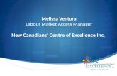 Melissa Ventura Labour Market Access Manager New Canadians’ Centre of Excellence Inc.