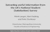 Extracting useful information from the UK’s National Student (Satisfaction) Survey Mark Langan, Alan Fielding and Peter Dunleavy Manchester Metropolitan.