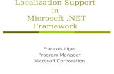 Localization Support in Microsoft.NET Framework François Liger Program Manager Microsoft Corporation.