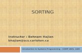SORTING Introduction to Systems Programming - COMP 1005, 1405 Instructor : Behnam Hajian bhajian@scs.carleton.ca.