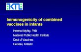Immunogenicity of combined vaccines in infants Helena Käyhty, PhD National Public Health Institute Dept of Vaccines Helsinki, Finland.