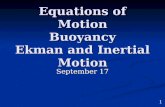 1 Equations of Motion Buoyancy Ekman and Inertial Motion September 17.