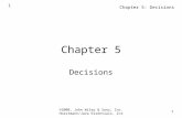©2000, John Wiley & Sons, Inc. Horstmann/Java Essentials, 2/e 1 Chapter 5: Decisions 1 Chapter 5 Decisions.
