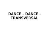 DANCE – DANCE - TRANSVERSAL. Bell Ringer 1. Copy the picture 2. Name a pair for each of the following: Corresponding angles Alternate Interior Angles.