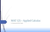 MAT 125 – Applied Calculus 2.1 Functions and Their Graphs.