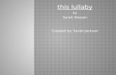This lullaby by Sarah Dessen Created by: Sarah Jackson.