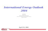 April 19, 2004 International Energy Outlook 2004 Guy Caruso Administrator Energy Information Administration Thirty-First Annual International Energy Conference.