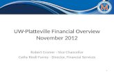 UW-Platteville Financial Overview November 2012 Robert Cramer - Vice Chancellor Cathy Riedl-Farrey - Director, Financial Services 1.