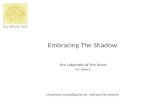 Embracing The Shadow the Labyrinth of the heart (47 slides) creatively compiled by dr. michael farnworth.