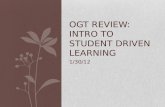 1/30/12 OGT REVIEW: INTRO TO STUDENT DRIVEN LEARNING.