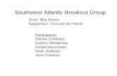 Southwest Atlantic Breakout Group Chair: Billy Moore Rapporteur: Tina van de Flierdt Participants: Steven Goldstein Gideon Henderson Felipe Niencheski.